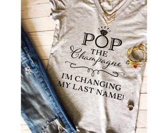 Pop the champagne im changing my last name