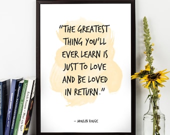 The greatest thing (...), Moulin Rouge, Moulin Rougequote, Watercolor Poster, Movie quote, Movie line, Inspirational quote,