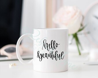 hello beautiful mug | 11 oz | calligraphy | gift