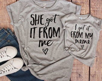 She Got It From Me, Mom and Me Shirts, I Got it From My Mama, Mother Daughter Gift Set, Mom and Me Matching Outfits