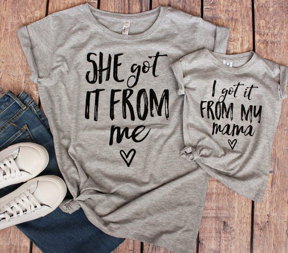 Download She Got It From Me Mom and Me Shirts I Got it From My Mama