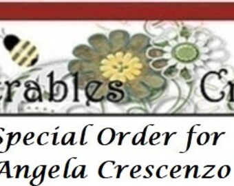 Special Order for Angela Crescenzo - 3