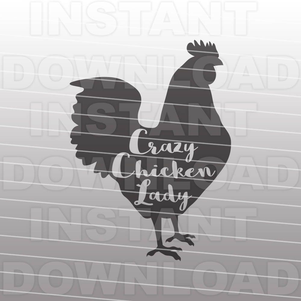 Crazy Chicken Lady SVG FileFarm Chicken SVG FileChicken Coop