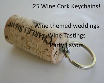 Wine Cork Keychain, 25 Keychains, Wine Cork Key Chain, Wine Decor, Unique Wedding Favors, Wine Gift, Wine Themed Wedding