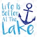 Life Is Better At The Lake SVG, Lake SVG, Summer SVG, Summer, Anchor, Clipart Svg Dxf Eps Png Silhouette Cricut Cut File Commercial Use