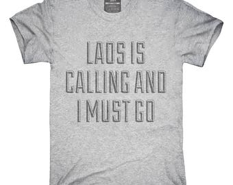 Funny Laos Is Calling and I Must Go T-Shirt, Hoodie, Tank Top, Gifts