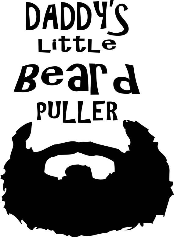 Download Daddy's Little Beard Puller SVG Digital Download