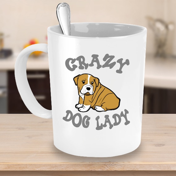Crazy Dog Lady Bulldog Coffee Mug 11 or 15oz White or Black Ceramic Cup