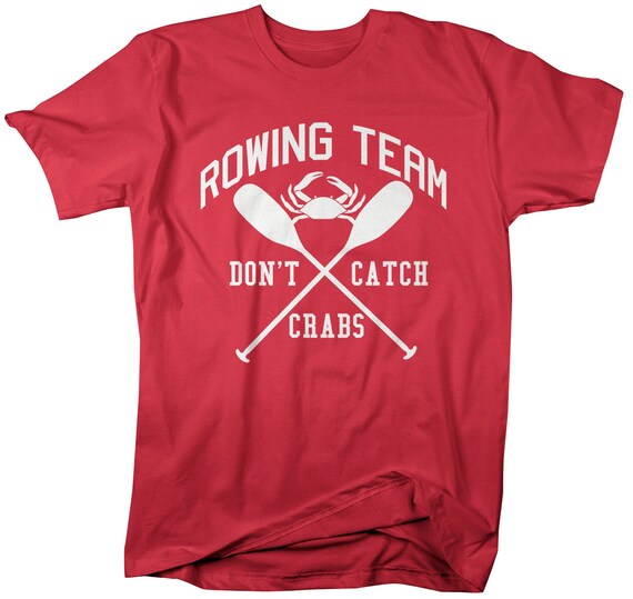Funny Rowing Shirt Crew TShirt Rowing Team Don't Catch