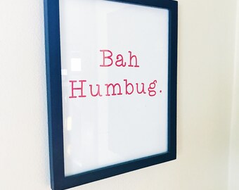 Bah Humbug Digital Print, Christmas Decor