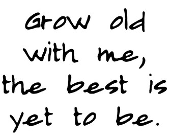 Grow old with me vinyl decal/sticker