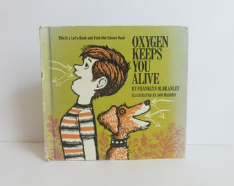 Oxygen Keeps You Alive Vintage Children's Science Educational Book 1971 by Franklyn M. Branley Illustrated by Don Madden