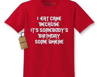 I Eat Cake Because Kids T-shirt