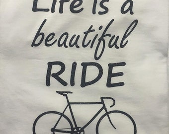 Life is a Beautiful Ride Shirt