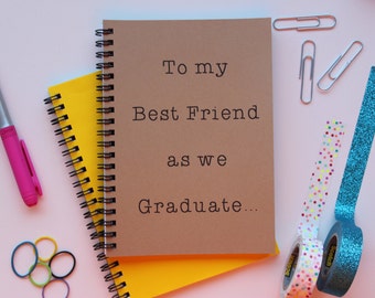 To my Best Friend as we Graduate... - 5 x 7 journal