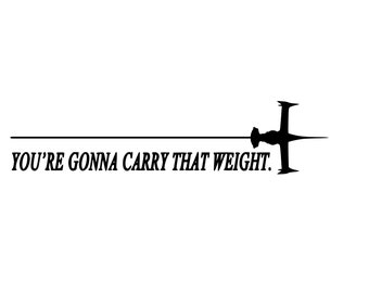 Cowboy Bebop "You're gonna carry that weight" Vinyl Decal for cars, windows, laptops, or any hard smooth surface.