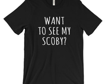 Want to See My SCOBY Kombucha Shirt Funny Fermented Foods Tee