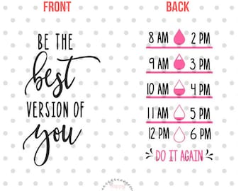 Be the best version of you SVG, Water bottle svg and dxf instant download, water tracker SVG for Cricut and Silhouette, Drink your water SVG