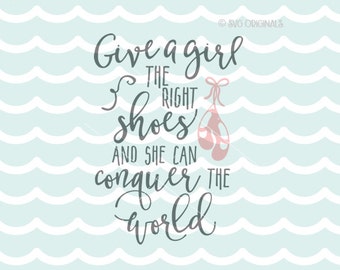 Give A Girl The Right Shoes And She Can Conquer The World SVG File. Cricut Explore & more. Cut or Printable. Marilyn Monroe Quote SVG