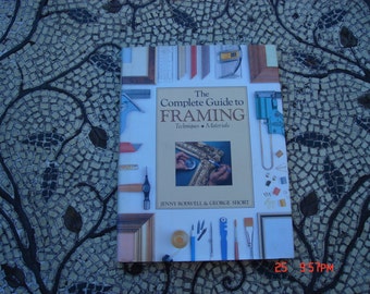 The Complete Guide to Framing - Jenny Rodwell and George Short - Great Condition