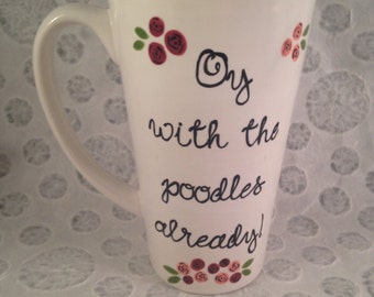 Gilmore girls oy with the poodles already mug