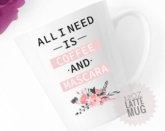 Coffee Mascara Mug | Cosmetology Mug | Wedding Makeup Gift | Wedding Makeup Gift | Sassy Mug | Gift for Best Friend | Best Friend Gift |