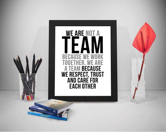 We Are Not A Team Because We Work Together Team Work Quotes