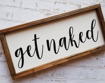 Bathroom Decor|Bathroom Wall Decor|Funny Bathroom Wall Art|Laundry Room Sign|Get naked wood sign| Farmhouse bathroom sign| Funny wall decor|