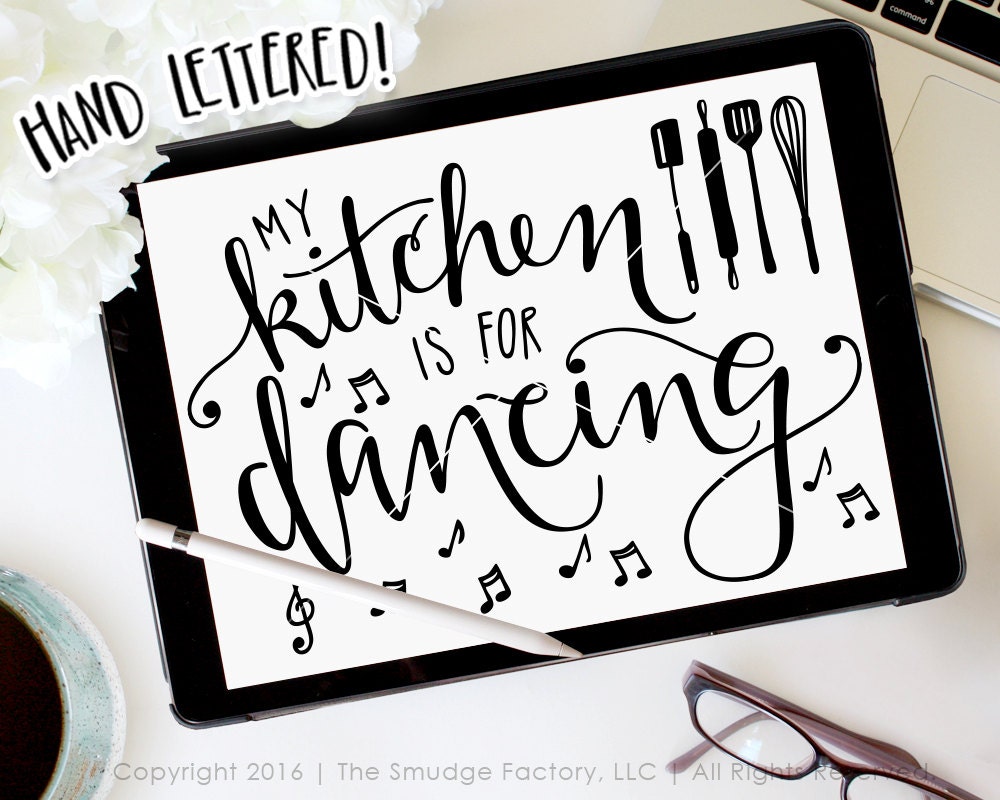 Download Kitchen SVG Cut File My Kitchen Is For Dancing Hand Lettered