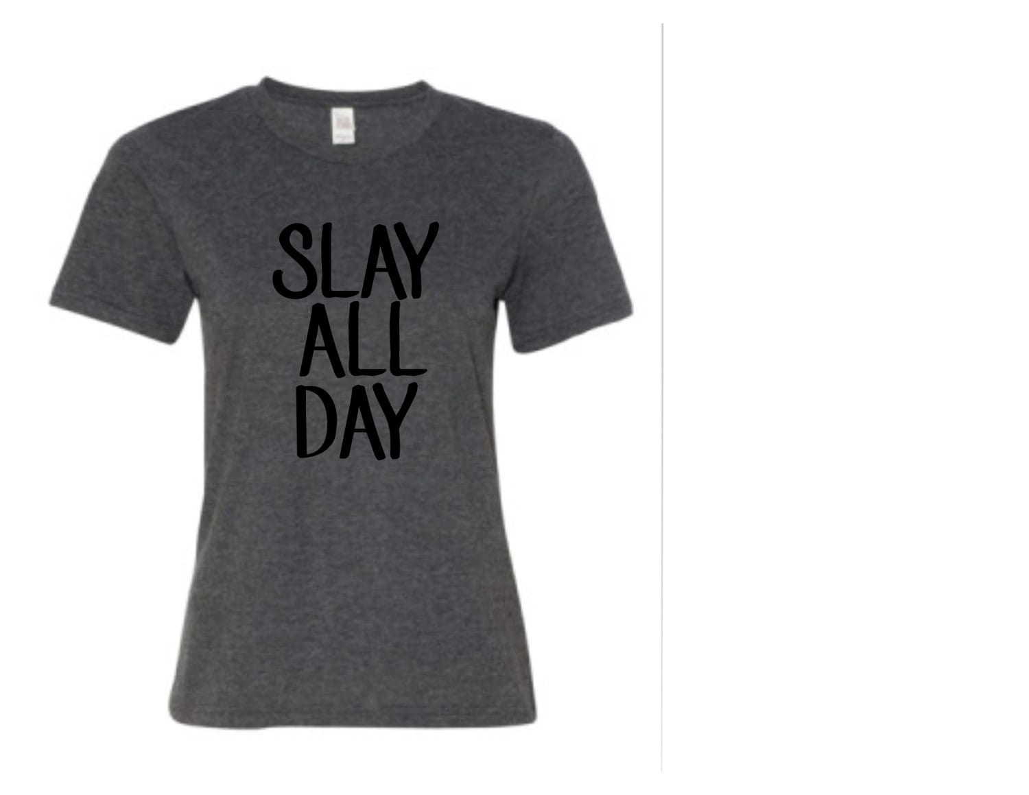 Slay All Day shirt Slay tshirt Funny tshirt tshirt