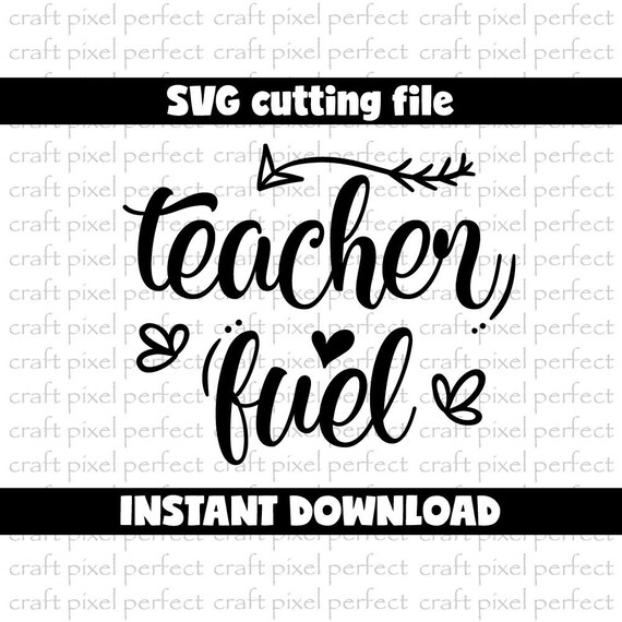 Download Teacher Fuel Svg, Teacher Svg File, Teacher Gift Idea Svg, Coffee Svg Designs, Teacher Mug Svg ...