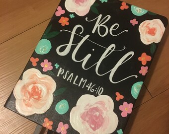 Hand painted Be Still Journal, Prayer Journal, Psalm 46:10, Customizable/Custom