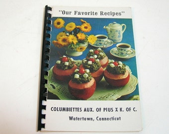 Our Favorite Recipes, Columbiettes Aux. of Pius X, K. of C. Watertown, Connecticut, Community Cookbook
