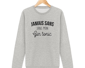 Sweatshirt ever without my gin and tonic