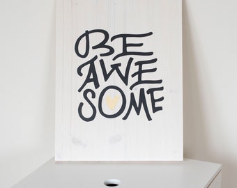 Be Awesome, custom sign, custom wood sign, custom wooden sign, custom plaque, custom painted sign, wood sign, wooden sign, wood plaque