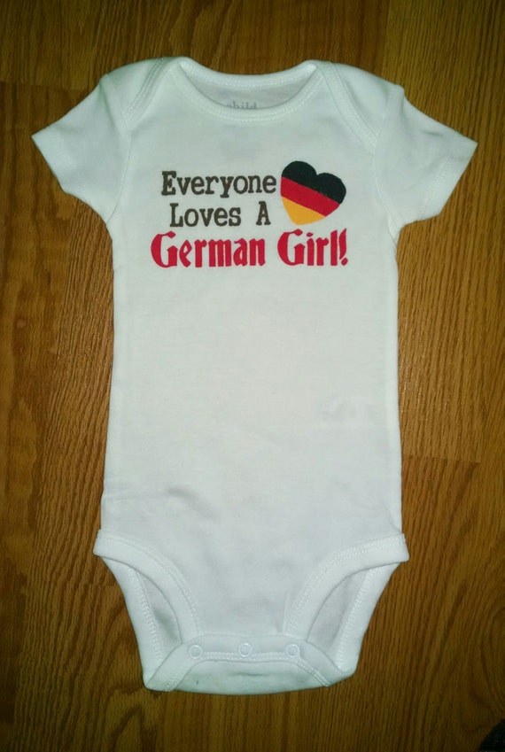 Everyone Loves A German Girl Baby Girl Bodysuit Or T Shirt