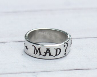 Alice in Wonderland Jewelry - Have I Gone Mad? Band Ring - Hand Stamped Jewelry inspired quote inspirational ring - Lewis Carroll