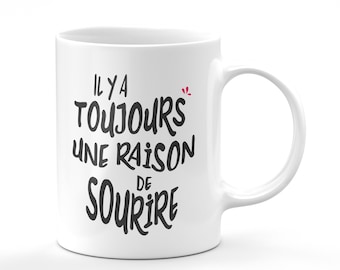 The mug there is always a reason to smile