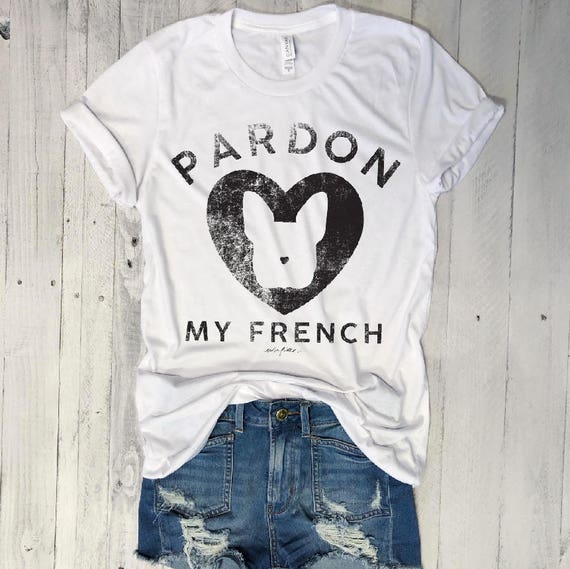 PARDON MY FRENCH.Funny Graphic Tee Co