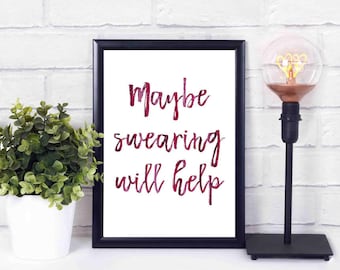 Maybe swearing will help, glitter, red,printables,at home,decor,wall,instant download,print,quote 16x20 8x10