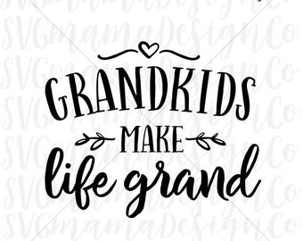Grandkids Make Life Grand SVG Vector Image Cut File for Cricut and Silhouette