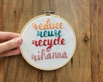 Reduce - Reuse - Recycle - Rihanna 5" embroidery (colorway 1)