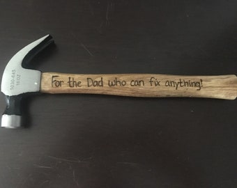 Engraved Hammer "For the Dad who can fix anything!"