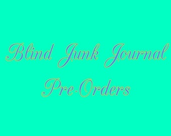 Blind Junk Journal Pre-Orders