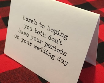 here’s to hoping you both don’t have your periods on your wedding day card // Lesbian Wedding Card / Funny Lesbian Card / Lesbian Engagement