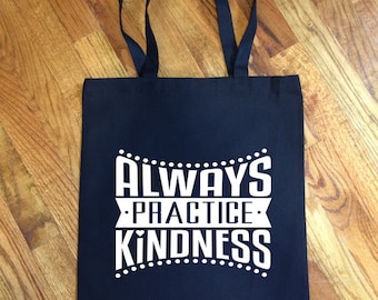 Always Practice Kindness - Tote Bag