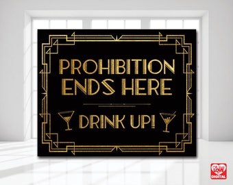 Printable Sign Gatsby, Art Deco, Black and Gold Printable, Prohibition Ends Here, Drink Up, Bar Sign, Party, Wedding, Bridal Shower, 8x10