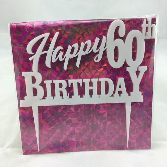 Happy 60th Birthday, black acrylic, white acrylic, 3 mm plywood, Birthday Cake Topper, Laser Cut, FREE shipping Australia wide.