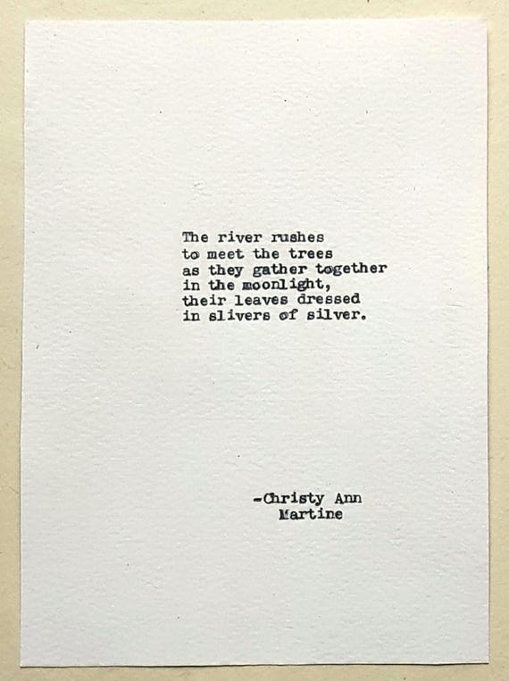 Nature Lover Gifts - Poetry - The river rushes to meet the trees as they gather together in the moonlight - Poems by Christy Ann Martine