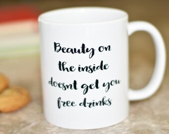 Beauty on the Inside Coffee Mug | Funny Coffee Mug | Gift for Wife | Funny Gift | Bestfriend Gift